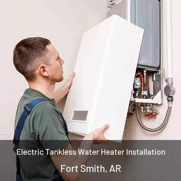  Electric Tankless Water Heater Installation Fort Smith, AR