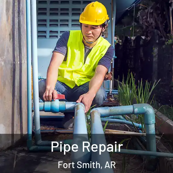  Pipe Repair Fort Smith, AR