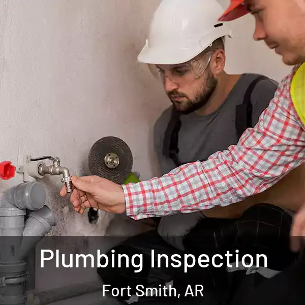 Plumbing Inspection Fort Smith, AR