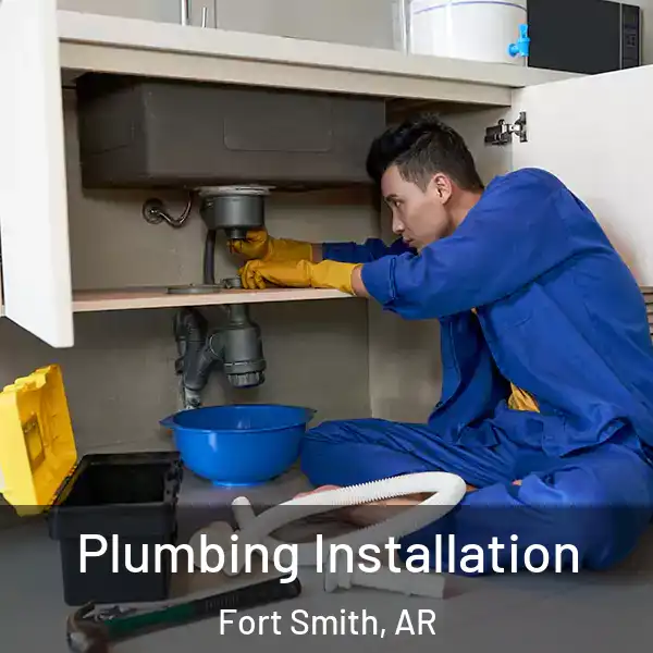  Plumbing Installation Fort Smith, AR