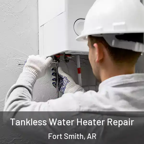  Tankless Water Heater Repair Fort Smith, AR
